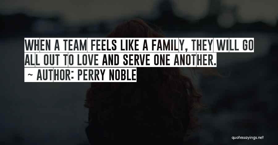 My Team Is Like A Family Quotes By Perry Noble