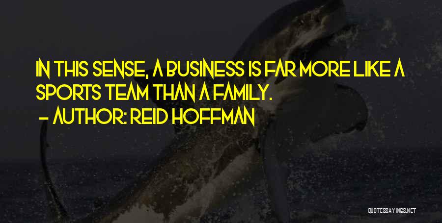 My Team Is Like A Family Quotes By Reid Hoffman