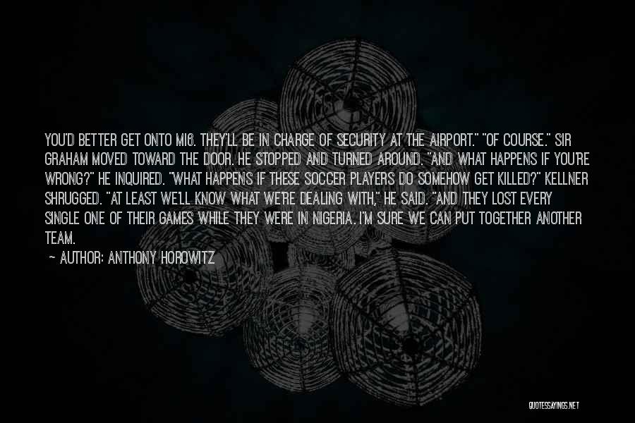My Team Lost Quotes By Anthony Horowitz