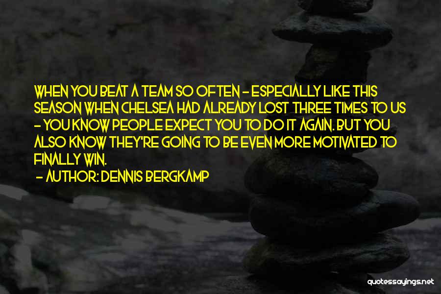 My Team Lost Quotes By Dennis Bergkamp
