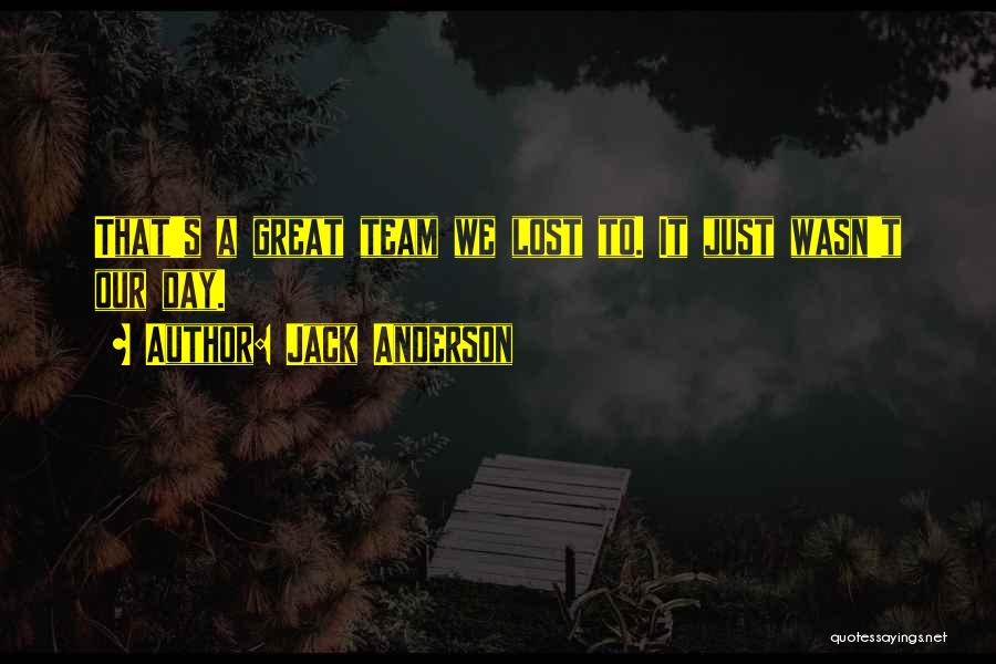 My Team Lost Quotes By Jack Anderson