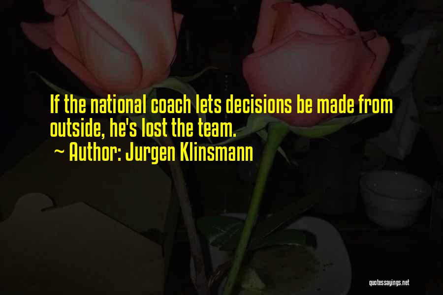 My Team Lost Quotes By Jurgen Klinsmann