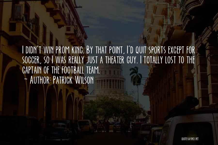 My Team Lost Quotes By Patrick Wilson