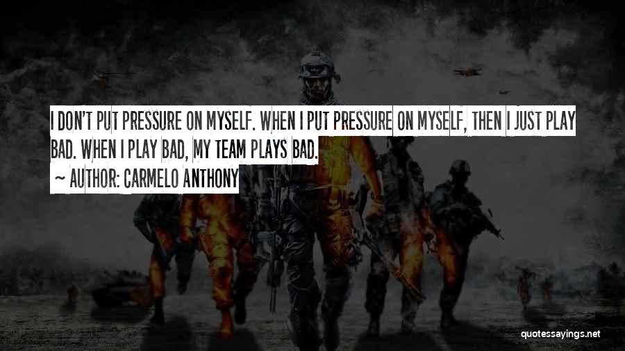 My Team Quotes By Carmelo Anthony