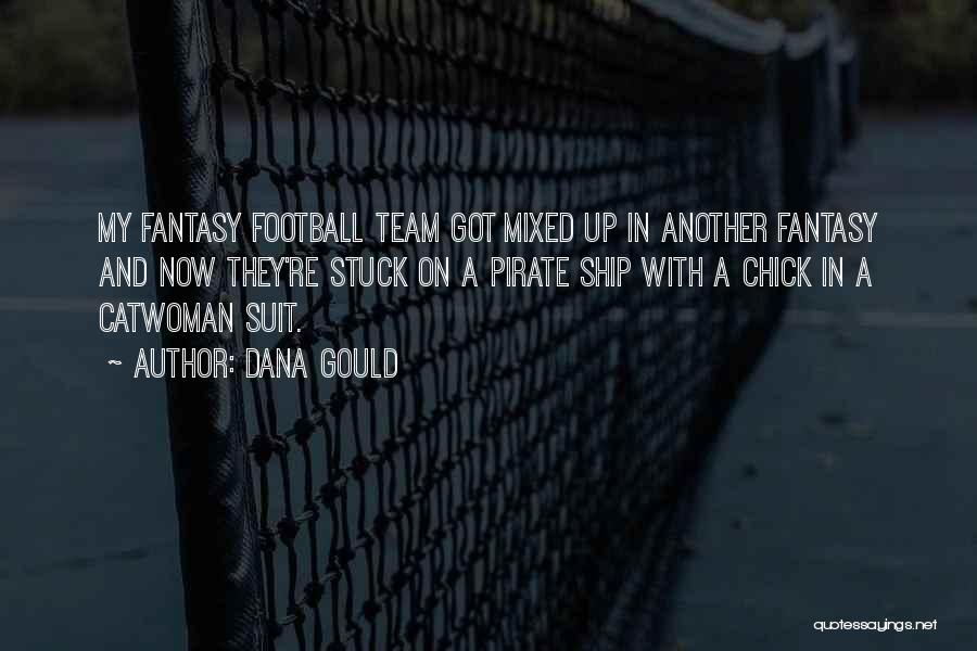 My Team Quotes By Dana Gould