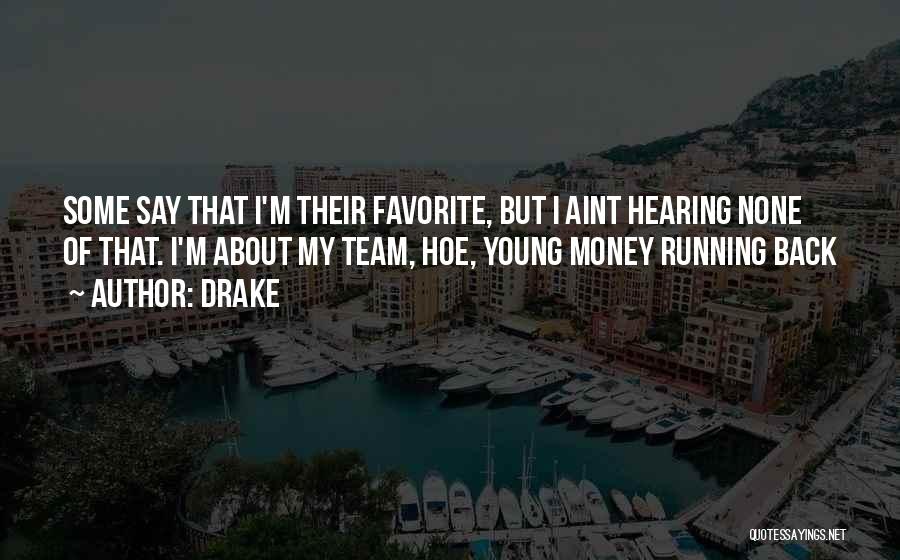 My Team Quotes By Drake