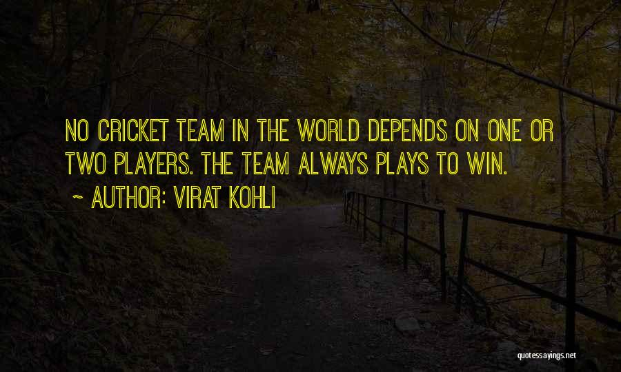 My Team Will Win Quotes By Virat Kohli