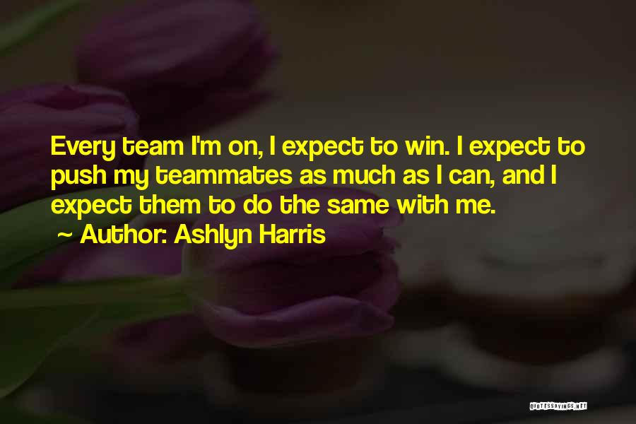 My Team Winning Quotes By Ashlyn Harris