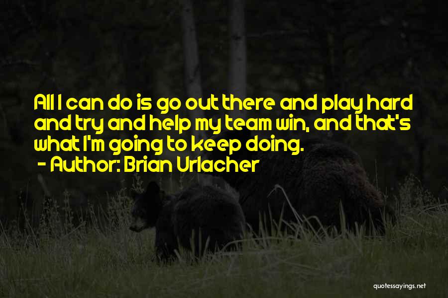 My Team Winning Quotes By Brian Urlacher