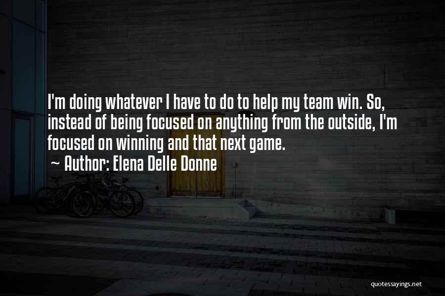 My Team Winning Quotes By Elena Delle Donne