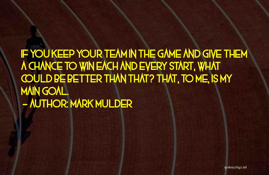 My Team Winning Quotes By Mark Mulder