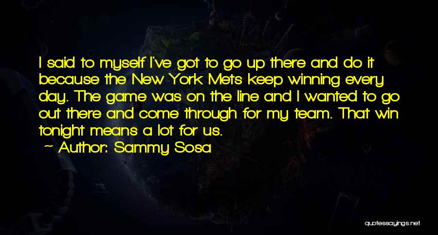 My Team Winning Quotes By Sammy Sosa