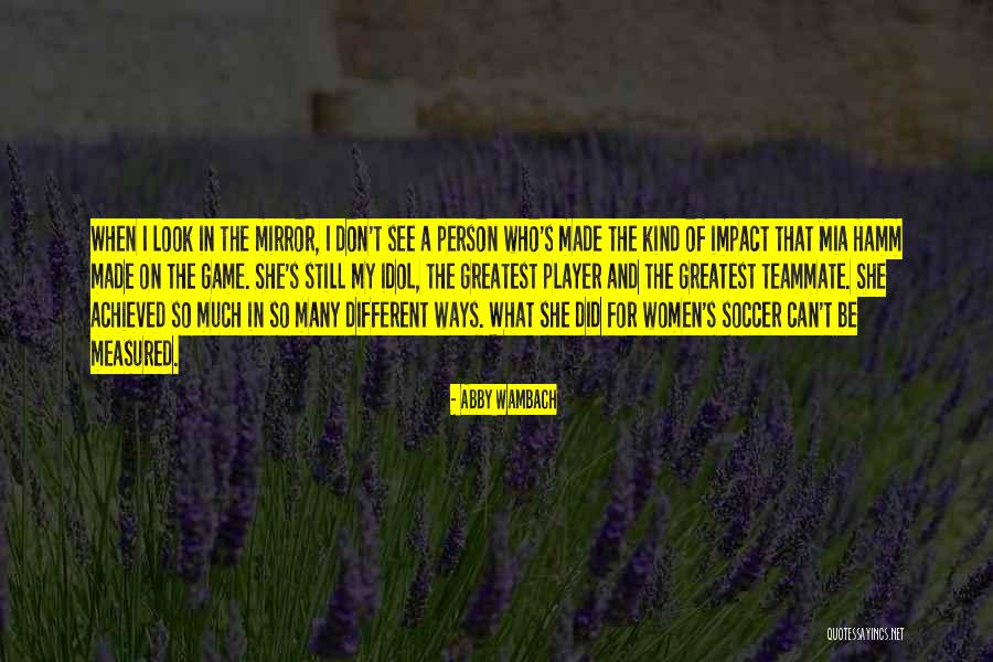 My Teammate Quotes By Abby Wambach My Teammate Quotes By Abby Wambach