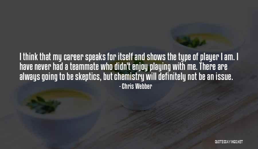 My Teammate Quotes By Chris Webber My Teammate Quotes By Chris Webber