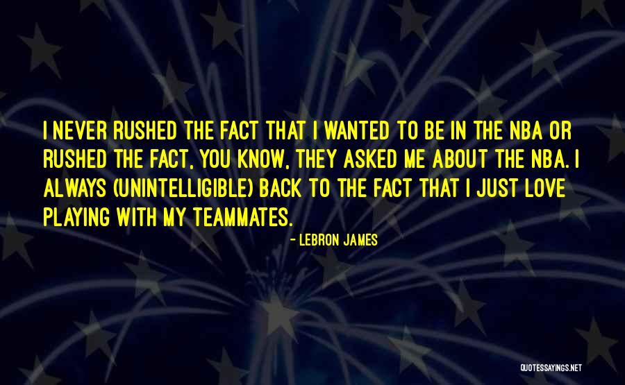 My Teammate Quotes By LeBron James My Teammate Quotes By LeBron James