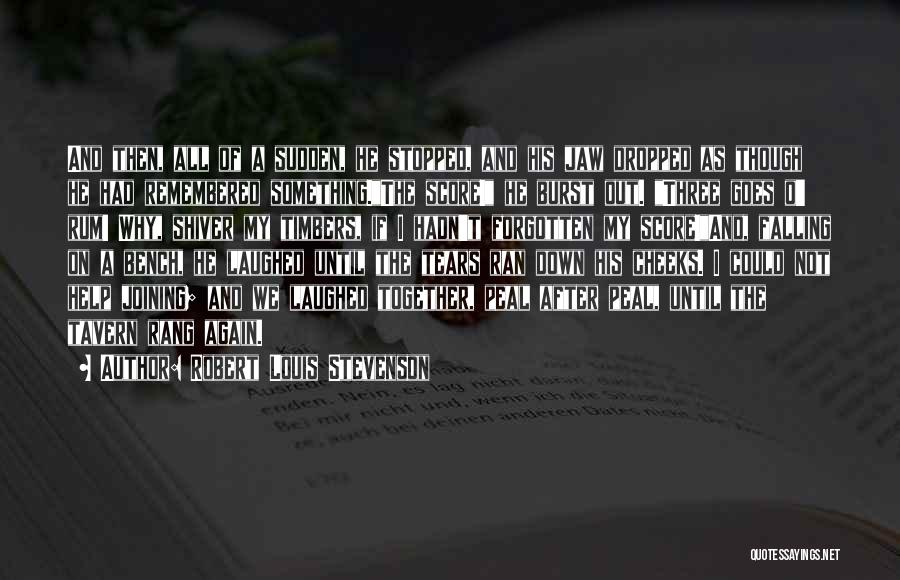 My Tears Are Falling Quotes By Robert Louis Stevenson