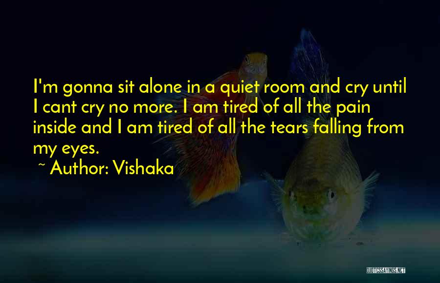 My Tears Are Falling Quotes By Vishaka