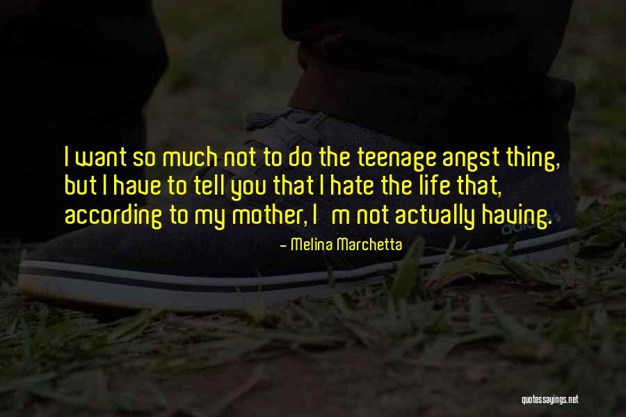 My Teenage Life Quotes By Melina Marchetta