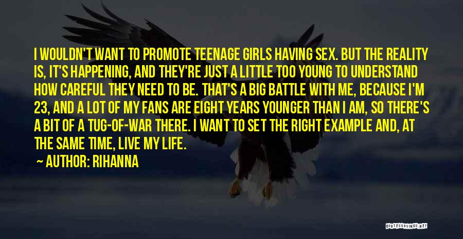 My Teenage Life Quotes By Rihanna