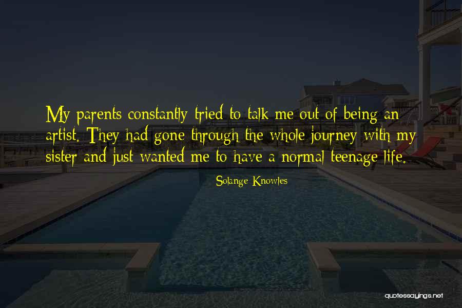 My Teenage Life Quotes By Solange Knowles