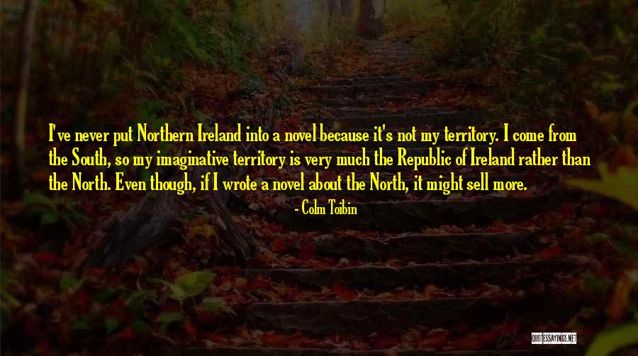 My Territory Quotes By Colm Toibin My Territory Quotes By Colm Toibin