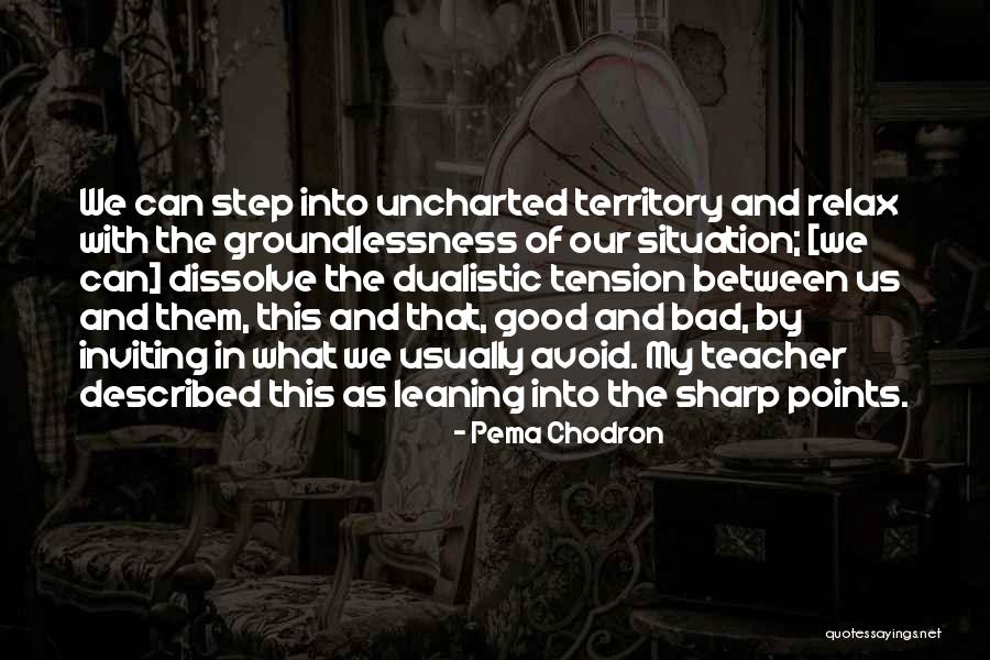 My Territory Quotes By Pema Chodron My Territory Quotes By Pema Chodron