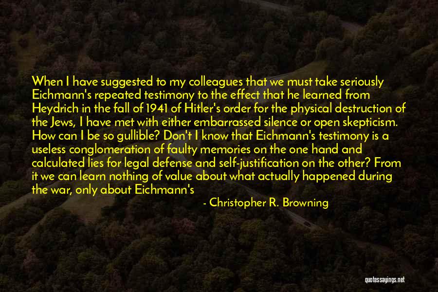 My Testimony Quotes By Christopher R. Browning My Testimony Quotes By Christopher R. Browning