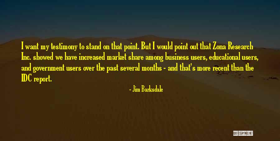 My Testimony Quotes By Jim Barksdale My Testimony Quotes By Jim Barksdale