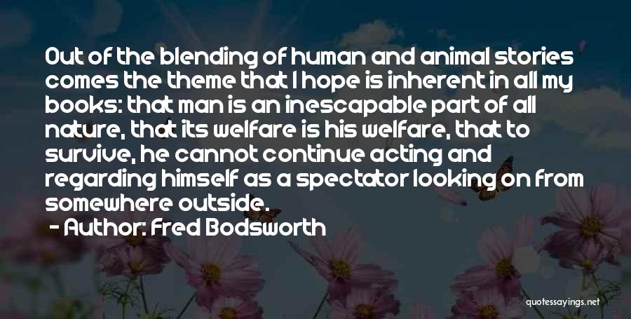 My Theme Quotes By Fred Bodsworth