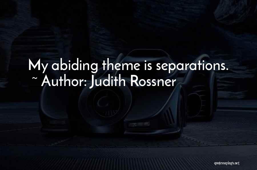 My Theme Quotes By Judith Rossner