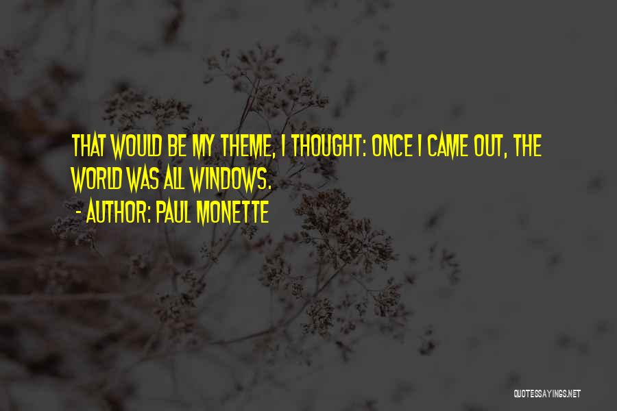 My Theme Quotes By Paul Monette