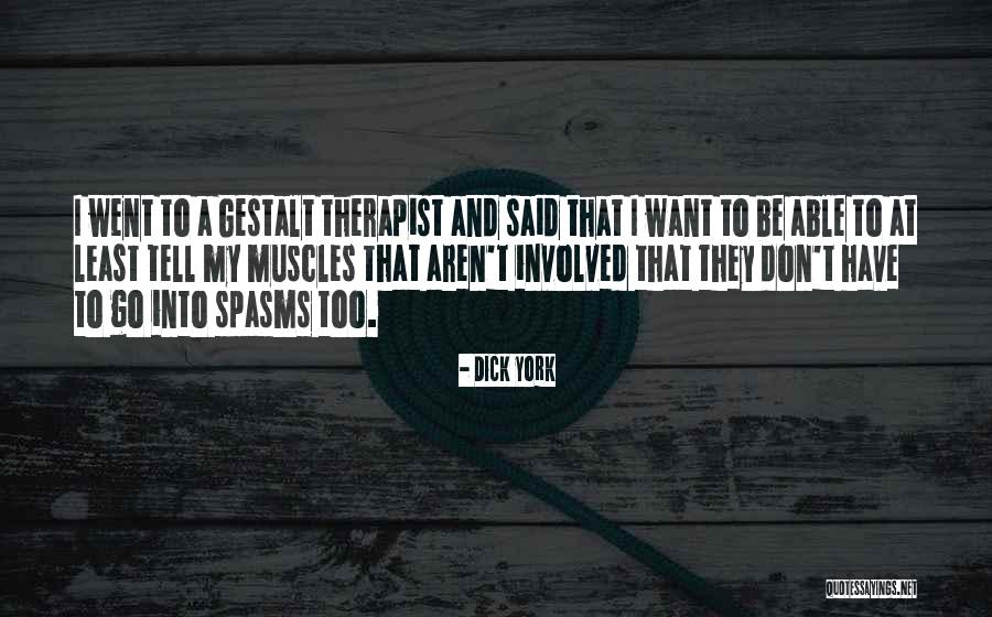 My Therapist Quotes By Dick York My Therapist Quotes By Dick York