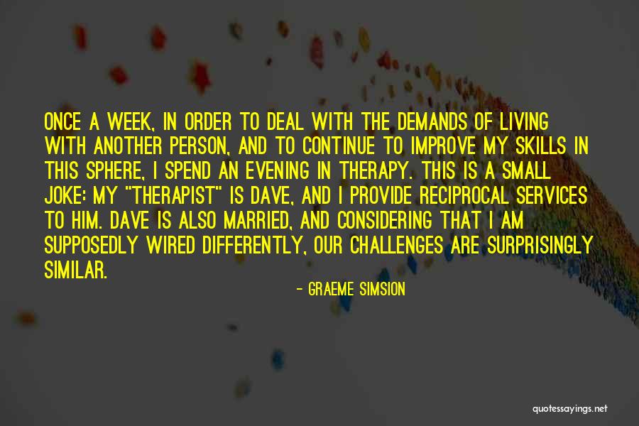 My Therapist Quotes By Graeme Simsion My Therapist Quotes By Graeme Simsion