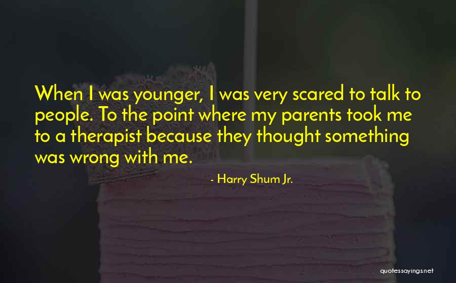 My Therapist Quotes By Harry Shum Jr. My Therapist Quotes By Harry Shum Jr.