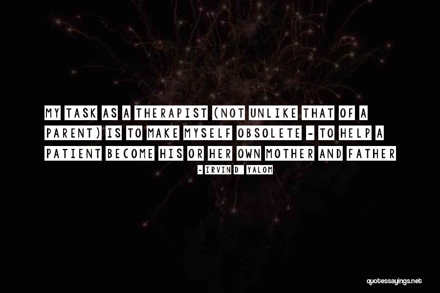 My Therapist Quotes By Irvin D. Yalom My Therapist Quotes By Irvin D. Yalom