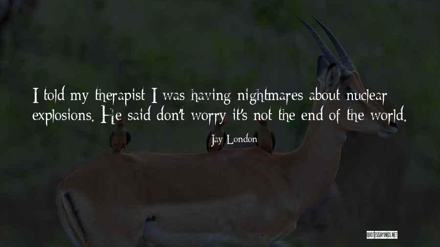 My Therapist Quotes By Jay London My Therapist Quotes By Jay London