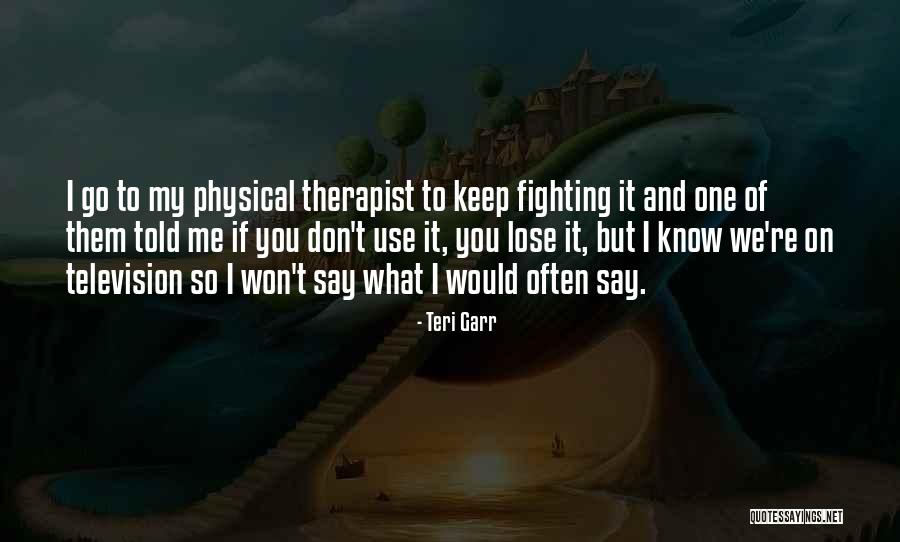 My Therapist Quotes By Teri Garr My Therapist Quotes By Teri Garr