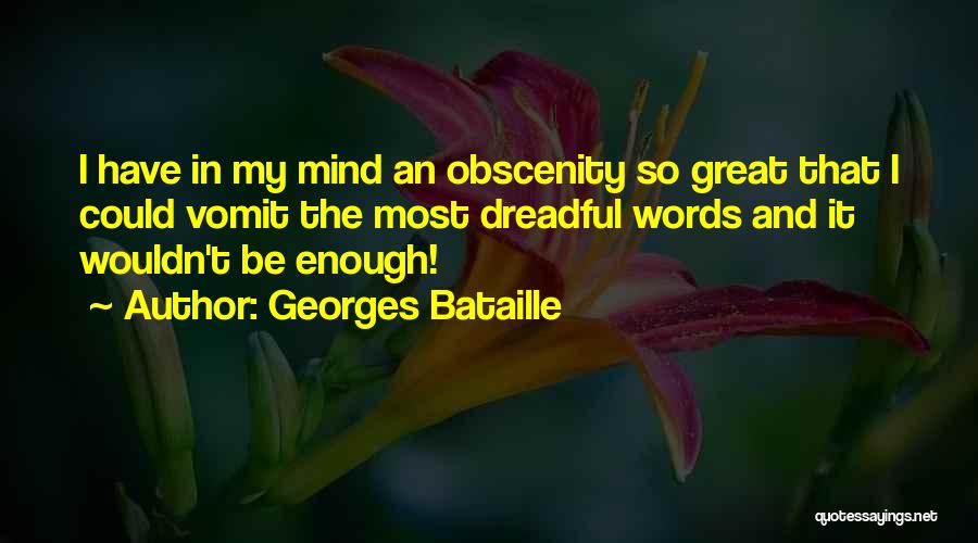 My Thoughts Are Destroying Me Quotes By Georges Bataille