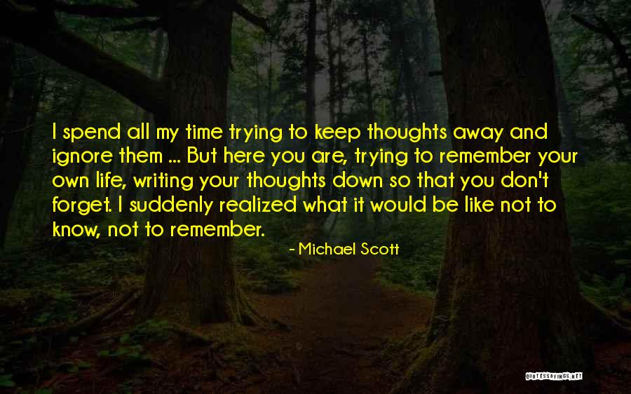 My Thoughts Are Not Your Thoughts Quotes By Michael Scott My Thoughts Are Not Your Thoughts Quotes By Michael Scott