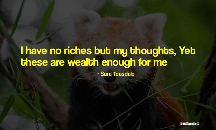My Thoughts Are Quotes By Sara Teasdale My Thoughts Are Quotes By Sara Teasdale