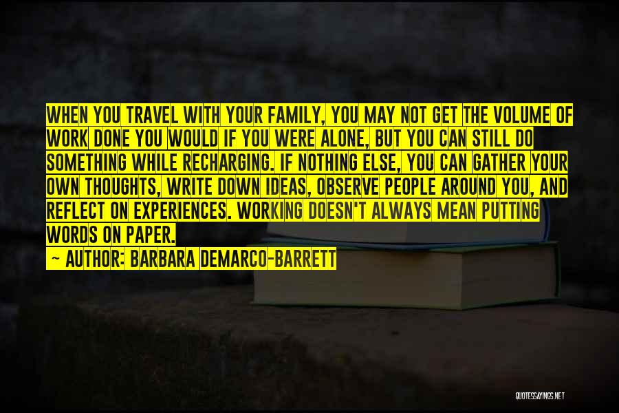 My Thoughts Are With You And Your Family Quotes By Barbara DeMarco-Barrett