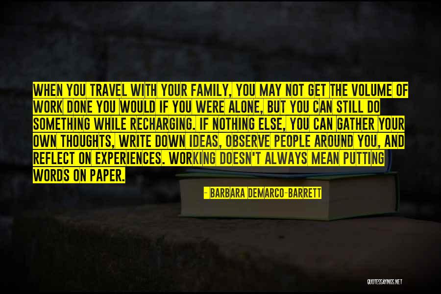 My Thoughts Are With You And Your Family Quotes By Barbara DeMarco-Barrett