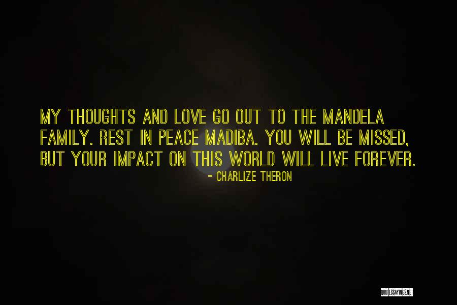 My Thoughts Are With You And Your Family Quotes By Charlize Theron My Thoughts Are With You And Your Family Quotes By Charlize Theron