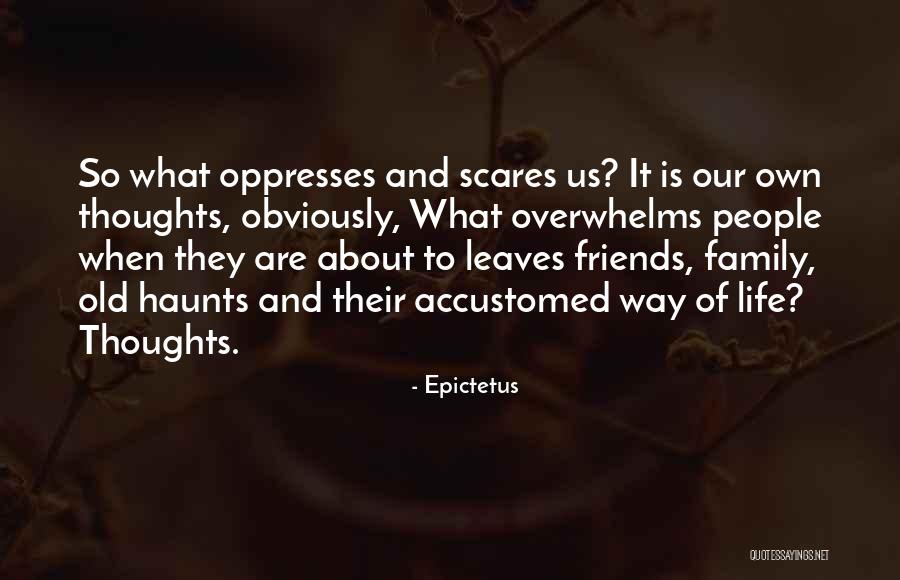 My Thoughts Are With You And Your Family Quotes By Epictetus My Thoughts Are With You And Your Family Quotes By Epictetus