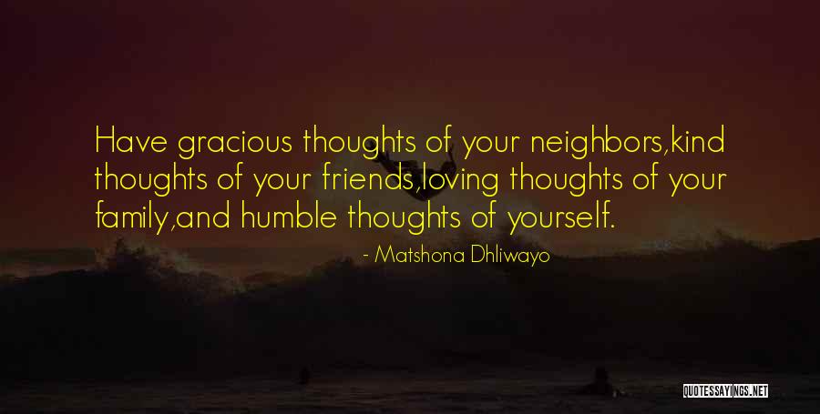 My Thoughts Are With You And Your Family Quotes By Matshona Dhliwayo