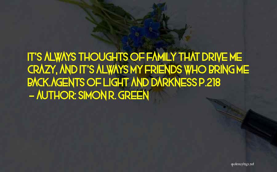 My Thoughts Are With You And Your Family Quotes By Simon R. Green