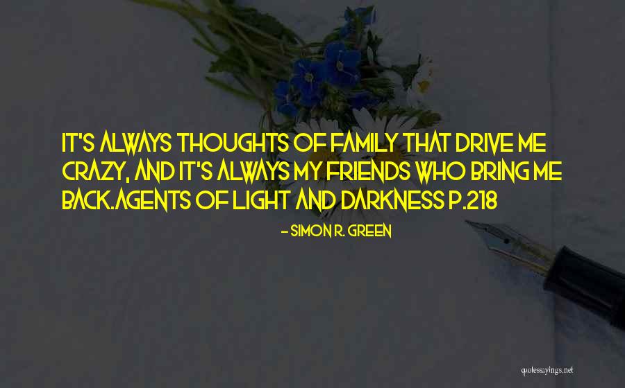 My Thoughts Are With You And Your Family Quotes By Simon R. Green My Thoughts Are With You And Your Family Quotes By Simon R. Green