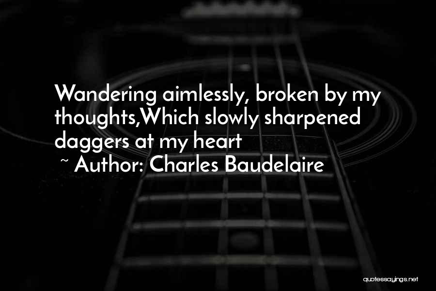 My Thoughts Quotes By Charles Baudelaire