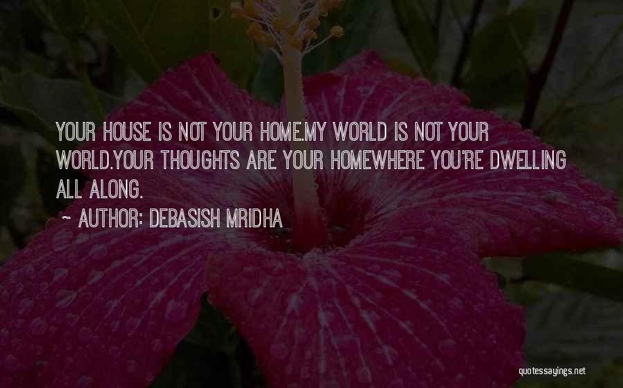 My Thoughts Quotes By Debasish Mridha