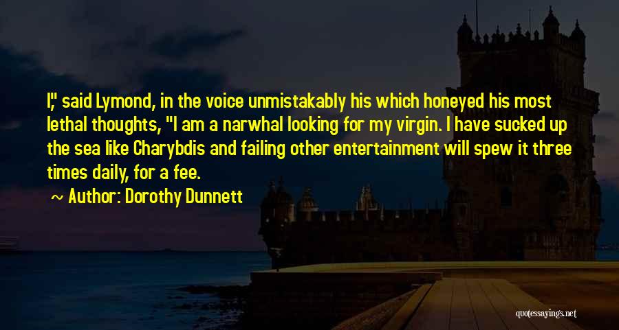 My Thoughts Quotes By Dorothy Dunnett